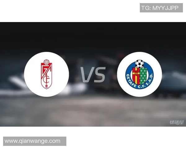 赫塔菲与格拉纳达精彩对决直播时间及观看指南全解析 赫塔菲与格拉纳达精彩对决直播时间及观看指南全解析